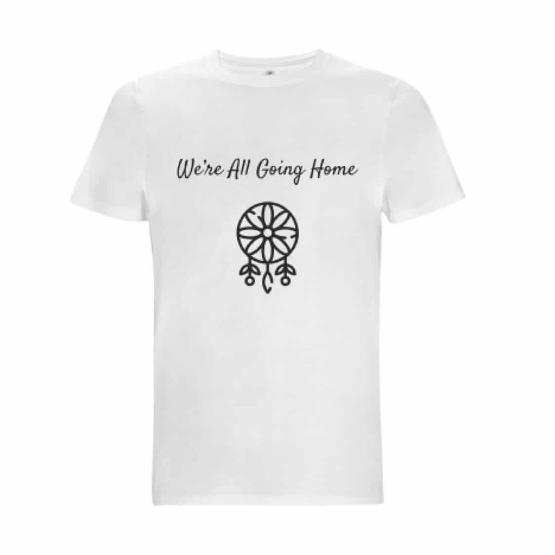 We're All Going Home T Shirt