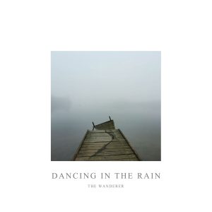 Dancing in the Rain Wanderer